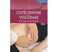 Ostéopathie viscérale Principes et techniques - 2nde édition - Eric Hebgen - Maloine - relié - Guide