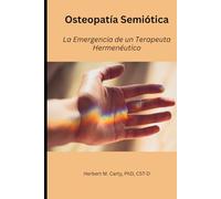 Osteopatía Semiótica: La Emergencia de un Terapeuta Hermenéutico