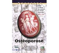 Ostéoporose - Guide À L'usage Des Patients Et De Leur Entourage - Edition 2007