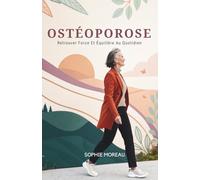 Ostéoporose: Retrouver Force Et Équilibre Au Quotidien