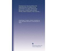 Osteoporosis hearing before the Subcommittee on Aging of the Committee on Labor and Human Resources, United States Senate, Ninety-ninth Congress, ... and treatment of osteoporosis, June 20, 1985