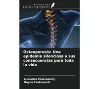 Osteoporosis: Una epidemia silenciosa y sus consecuencias para toda la vida