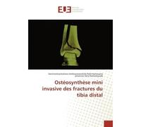 OsteoSynthèse mini invasive des fractures du tibia distal - Hanitrankasitrahana Rohimpitiavana - Universitaires Europeennes - broché - Etude