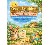 Oster-Countdown für Kinder: 10 Tage voller Vorfreude: Das Mitmachbuch zum Rätseln, Ausmalen & Bewegen - Mit Osterei-Tracker & Hasen-Diplom - Für Kinder von 4-8 Jahren