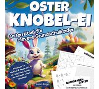 Oster Knobel-Ei - Osterrätsel für clevere Grundschulkinder: Rätselbuch für Mädchen und Jungen ab 8 | mit Labyrinthen, Sudoku und noch mehr coolem Rätselspaß | Das perfekte Ostergeschenk für Kinder