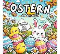 Oster-Malbuch für Kinder ab 3 Jahren: Süße Ausmalbilder mit Osterhasen, Eiern, Küken und Frühlingsmotiven - Ideal für Jungen und Mädchen von 3 bis 8 Jahren