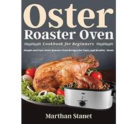 Oster Roaster Oven Cookbook For Beginners