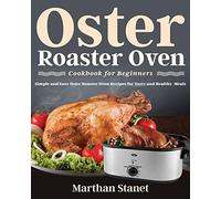 Oster Roaster Oven Cookbook For Beginners