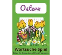 Oster Wortsuche-Rätselbuch: Wortsuchrätsel mit leicht lesbarer Schrift über Ostern, Familie und mehr / 22,9 x 15,2 cm, 110 Seiten / 50+ Rätsel … Perfektes Geschenk für Urlaub, Ferien und Freizeit.
