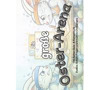 OsterArena - Das große Hasen-Duell: 100 Seiten Oster Quiz- & Rätselbuch für Kinder und Jugendliche - Spielspaß, Duelle und Wissensfragen für die ganze Familie