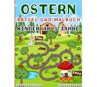 Ostern Rätsel und Malbuch Kinder ab 3 Jahren: Rätselbuch für den Kindergarten und Kita - Malen, Labyrinth, Fehlersuche, Große Beschäftigungsbuch, knobeln und logisches Denken fördern