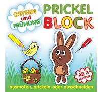 Ostern Und Fruehling Prickel Block: Ausmalen, Prickeln Oder Ausschneiden, Prickelbilder Bastelbuch Fuer Kinder Ab 3 Jahren