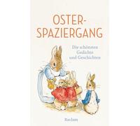 Osterspaziergang. Die schönsten Gedichte und Geschichten: Mit Illustrationen von Beatrix Potter - Ein literarischer Streifzug durch Brauchtum und Zeit - Das perfekte Ostergeschenk für Literaturfans