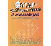 Osterwortsuchrätsel & Ausmalspaß für kreative Grundschulkinder: Das große Oster-Rätselbuch für Grundschüler ab 7 Jahren: 50 Wortsuchen und 50 ... als Geschenk und Beschäftigung zu Ostern