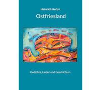 Ostfriesland: Gedichte, Lieder und Geschichten