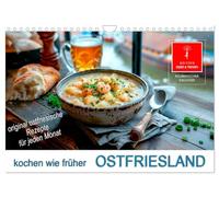 Ostfriesland kochen wie früher (Wandkalender 2026 DIN A4 quer), CALVENDO Monatskalender: Eine kulinarischer Wandkalender mit original ostfriesischen Rezepten.