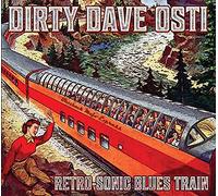 Osti, Dirty Dave - Retro-Sonic Blues Train