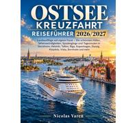 OSTSEE KREUZFAHRT REISEFÜHRER 2026/2027: Landausflüge auf eigene Faust - Die schönsten Häfen, Sehenswürdigkeiten, Spaziergänge und Tagesrouten in ... Danzig, Klaipėda, Visby, Bornholm und mehr