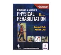 O'Sullivan & Schmitz's Physical Rehabilitation, 8th Edition, By George D Fulk and Kevin K Chui, With Online Resources Access Code