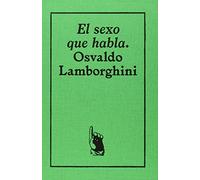 Osvaldo Lamborghini. El sexo que habla