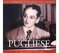 Osvaldo Pugliese - Quince Grandes Exitos