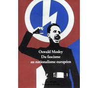 Oswald Mosley: Du fascisme au nationalisme européen