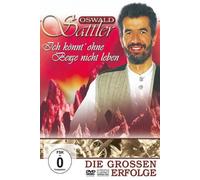 Oswald Sattler - Ich könnt' ohne Berge nicht leben [Import allemand]