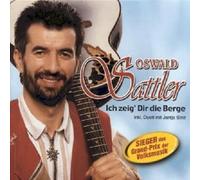 Sattler, Oswald - Ich Zeig' Dir Die Berge [Import]