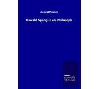 Oswald Spengler Als Philosoph