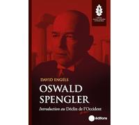 Oswald Spengler: Introduction au Déclin de l'Occident