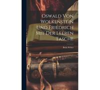Oswald Von Wolkenstein Und Friedrich Mit Der Leeren Tasche
