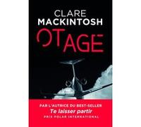Otage Clare Mackintosh (Auteur), Françoise Smith (Traduction)