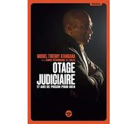 Otage judiciaire - 17 ans de prison pour rien