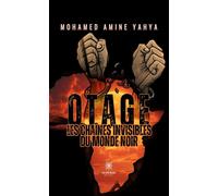 Otage Les chaînes invisibles du monde noir - Mohamed Jaballah Amine - Le Lys Bleu - broché - Essai