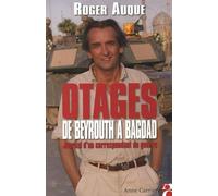 Otages de Beyrouth à Bagdad: Journal d'un correspondant de guerre