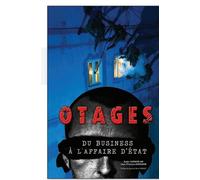 Otages: Du business à l'affaire d'état