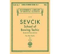 Otakar Sevcik School Of Bowing Technics Op. 2 Book 1 Violin Method Studies For Beginners And Advanced Players Schirmer Library Of Classics Volume 1182