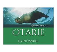 Otarie: Leoni Marini (Nati Per Essere Liberi)