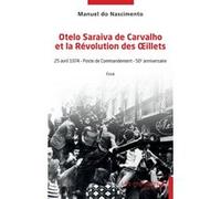 Otelo Saraiva de Carvalho et la Révolution des Œillets Manuel Do Nascimento (Auteur)