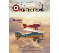 OTF - Volume 40, Issue 4, Winter, 2025, Over The Front - Journal of the League of World War I Aviation Historians: In-Depth Account of Pilots, ... and Aerial Combat During the Great War