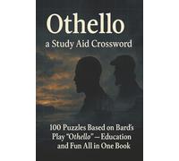 Othello a Study aid Crossword: 100 puzzles Based on the bard's play "Othello" Education and Fun all in one Book