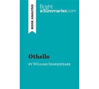 Othello by William Shakespeare (Book Analysis) Detailed Summary, Analysis and Reading Guide - Bright Summaries.com - BrightSummaries.com - broché - Guide