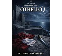 Othello: Complete Original Text with Scene-by-Scene Commentary, Context, Themes, Character Profiles, & Critics