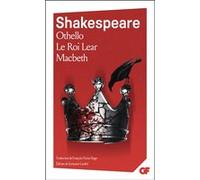 William Shakespeare – Othello, Le roi Lear & Macbeth – Traduction François-Victor Hugo – Flammarion