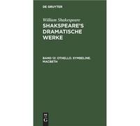 Othello. Symbeline. Macbeth - De Gruyter - De Gruyter - Livre en Anglais De GruyterDe Gruyter (Auteur)