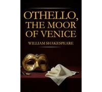 OTHELLO, THE MOOR OF VENICE