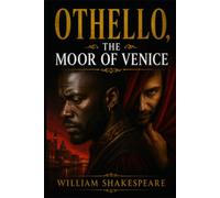 OTHELLO, THE MOOR OF VENICE