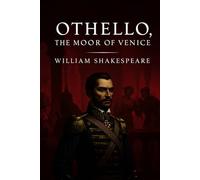 OTHELLO, THE MOOR OF VENICE