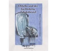 Othello und der fischlederne TabaksbeutelWahrheit und Dichtung aus meiner Zeit als Seemann - Andreas Babillotte - Books on Demand GmbH - Livre en Anglais Andreas BabillotteAndreas Babillotte (Auteur)