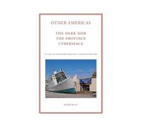 Other Americas. The dark side, the province, cyberspace